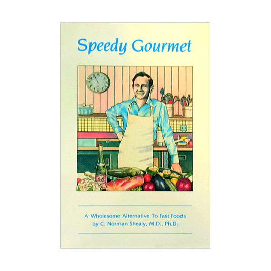 Speedy Gourmet Cook Book by C.Norman Shealy M.D. (PaperBack) - Shealy Sorin Wellness