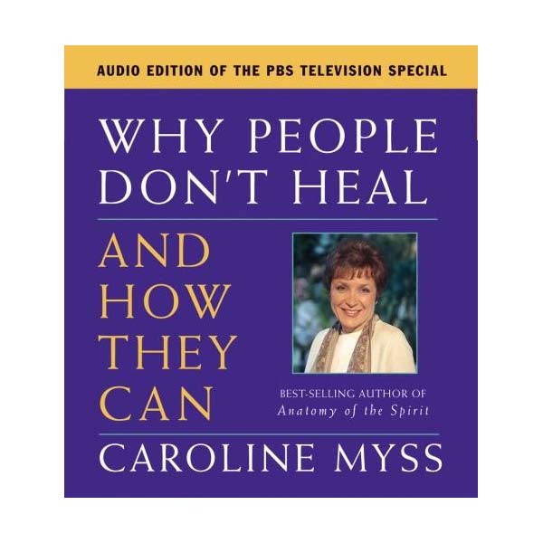 Why People Don't Heal & How They Can Audio by Caroline Myss - 2 Cassette Tapes - Shealy Sorin Wellness