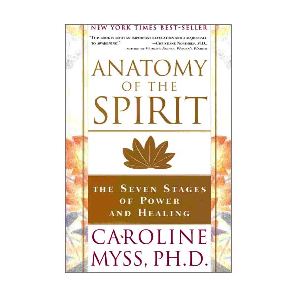 Anatomy of the Spirit Caroline Myss PHD