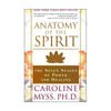 Anatomy of the Spirit by Caroline Myss - Shealy Sorin Wellness