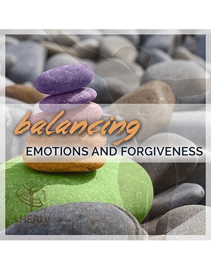 Balancing Emotions and Forgiveness - Shealy Sorin Wellness