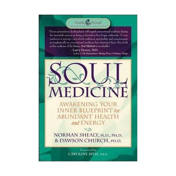 Soul Medicine Book by C. Norman Shealy MD, PHD (Paper Back) - Shealy Sorin Wellness