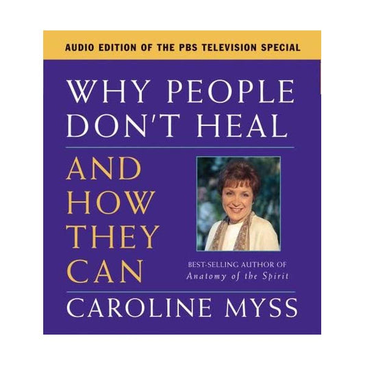 Why People Don't Heal & How They Can Audio by Caroline Myss - 2 Cassette Tapes - Shealy Sorin Wellness