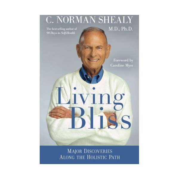 C Norman Shealy - Living Bliss